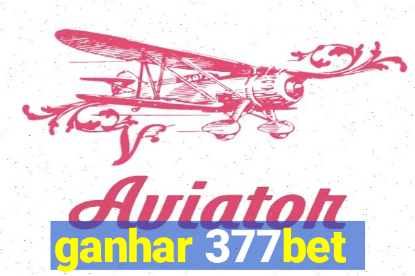 ganhar 377bet